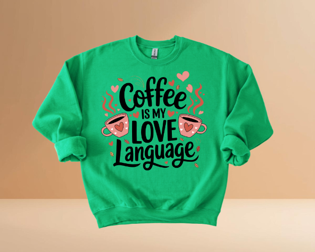 VALENTINES MY LOVE LANGUAGE DESIGN SWEATSHIRT