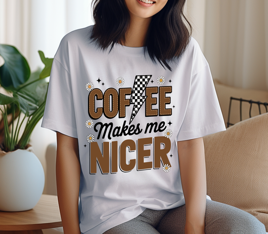 COFFEE MAKES ME NICER TSHIRTS