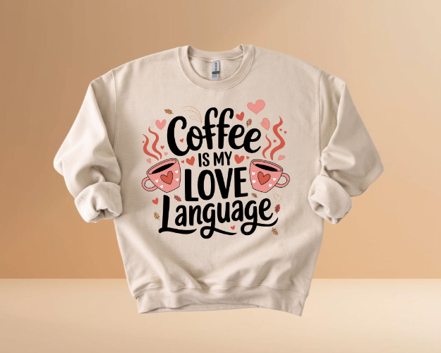 VALENTINES MY LOVE LANGUAGE DESIGN SWEATSHIRT