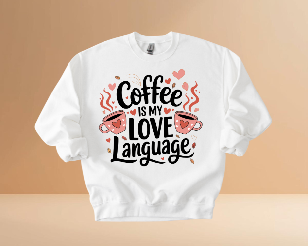 VALENTINES MY LOVE LANGUAGE DESIGN SWEATSHIRT