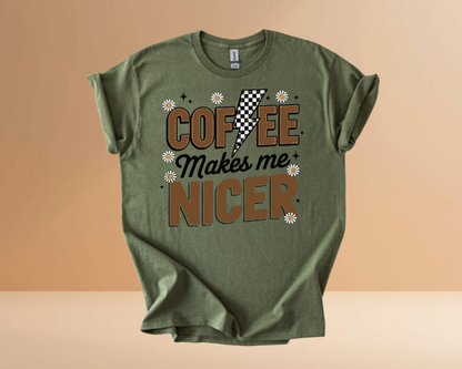 COFFEE MAKES ME NICER TSHIRTS