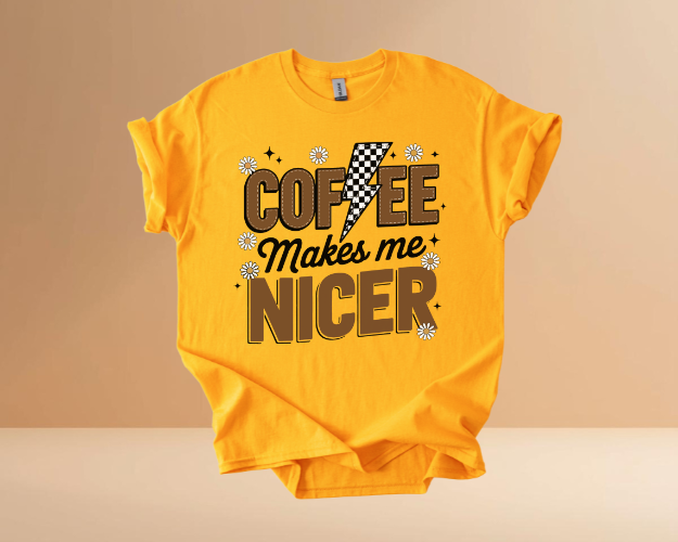 COFFEE MAKES ME NICER TSHIRTS