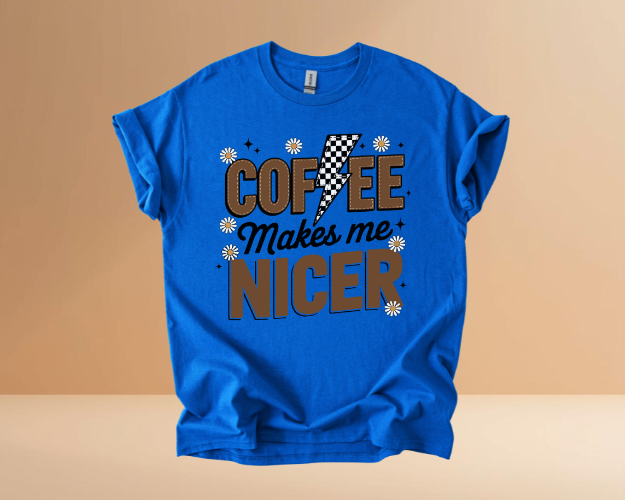 COFFEE MAKES ME NICER TSHIRTS