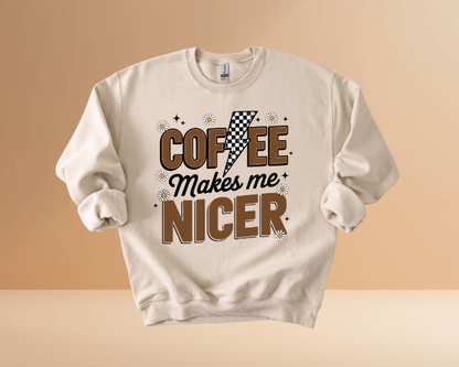 COFFEE MAKES ME NICER SWEATSHIRTS