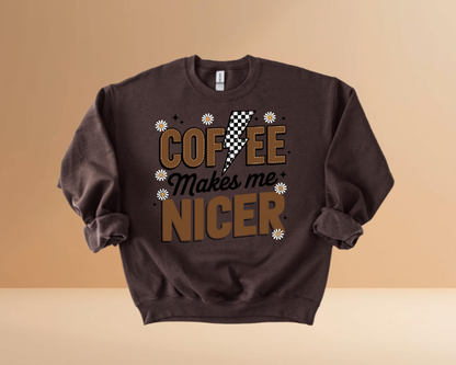 COFFEE MAKES ME NICER SWEATSHIRTS