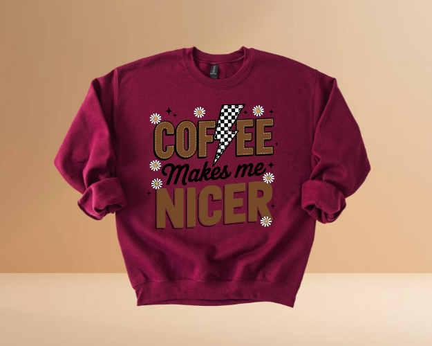 COFFEE MAKES ME NICER SWEATSHIRTS