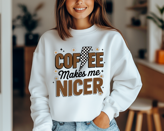 COFFEE MAKES ME NICER SWEATSHIRTS