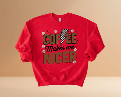 COFFEE MAKES ME NICER SWEATSHIRTS