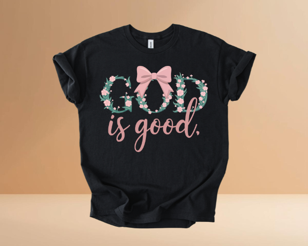 GOD IS GOOD TSHIRTS