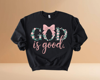 GOD IS GOOD SWEATSHIRTS