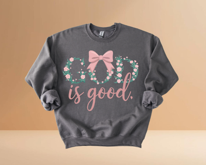 GOD IS GOOD SWEATSHIRTS