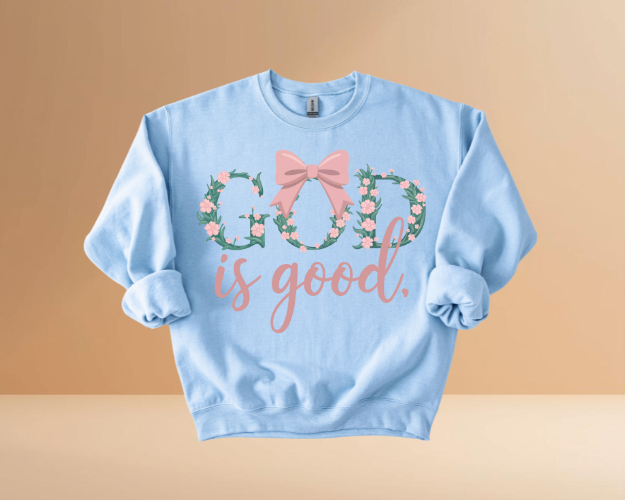 GOD IS GOOD SWEATSHIRTS