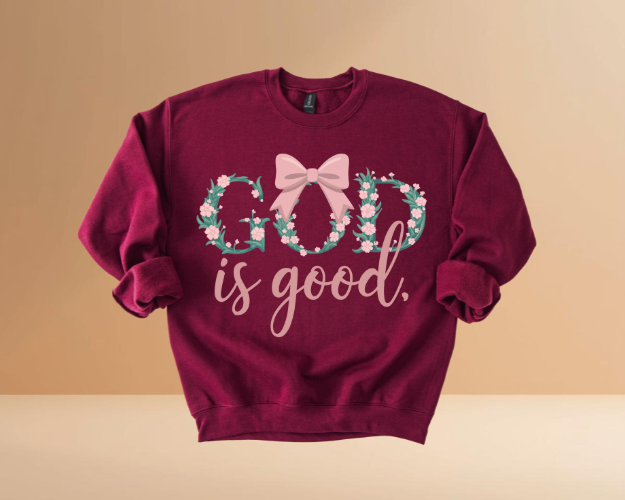 GOD IS GOOD SWEATSHIRTS