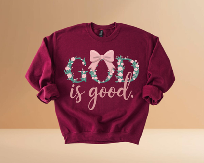 GOD IS GOOD SWEATSHIRTS
