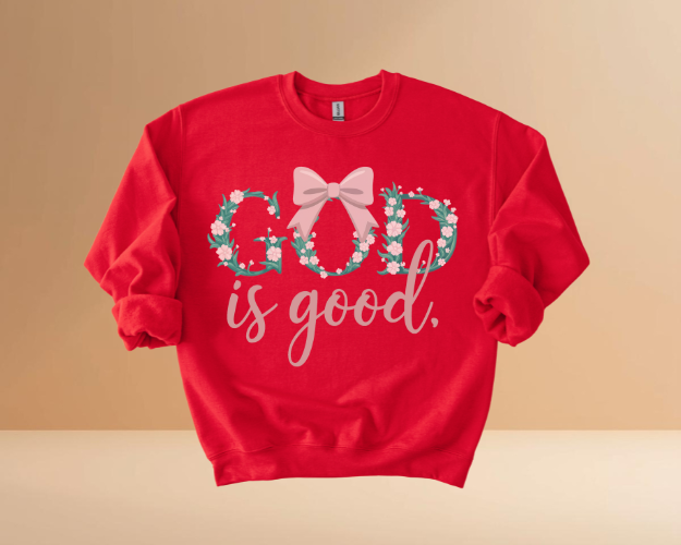 GOD IS GOOD SWEATSHIRTS