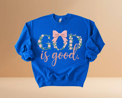 GOD IS GOOD SWEATSHIRTS